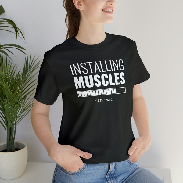 Installing Muscles T-Shirt